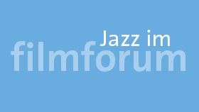 Jazz im Filmforum